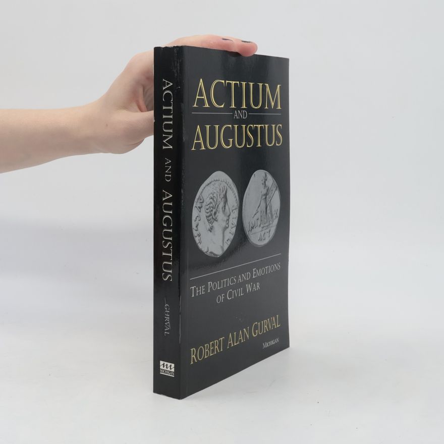 Robert Alan Gurval Actium and Augustus