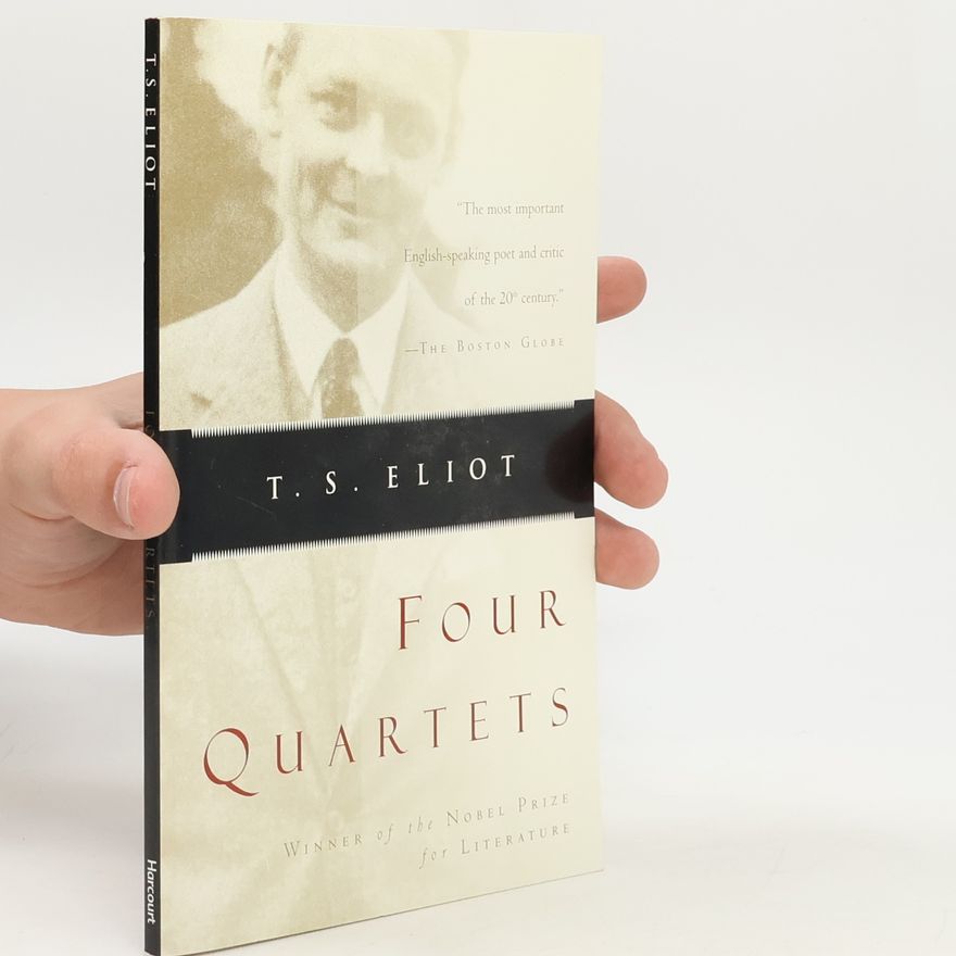 T. S. Eliot Four Quartets