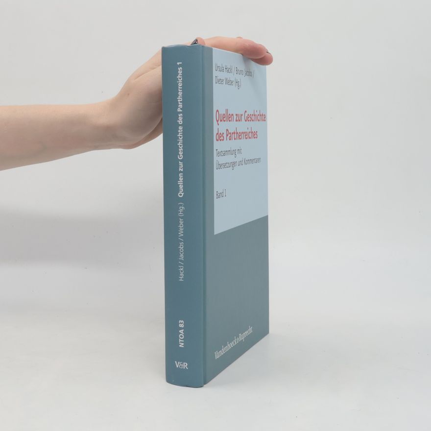 Bruno Jacobs Novum Testamentum et Orbis Antiquus/Studien zur Umwelt des Neuen Testaments (NTOA/StUNT) - 83: Quellen zur Geschichte des Partherreiches