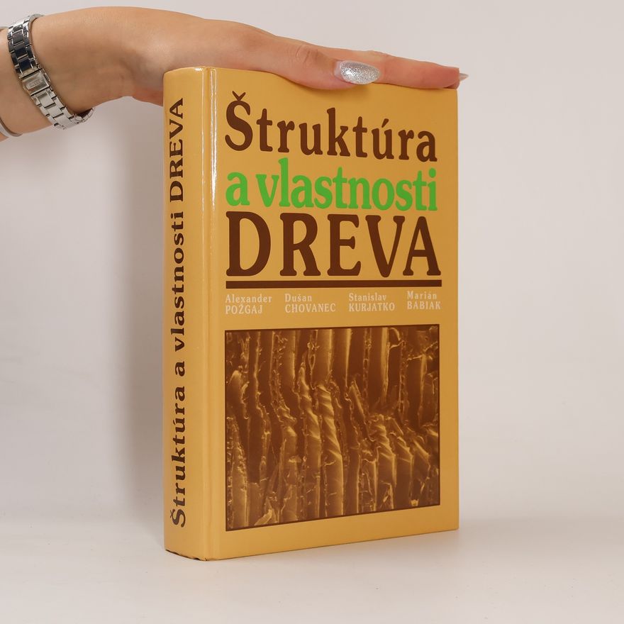 Alexander Požgaj Štruktúra a vlastnosti dreva