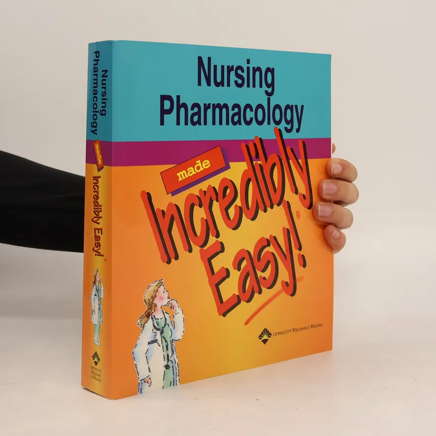 Nursing Pharmacology Made Incredibly Easy | Book