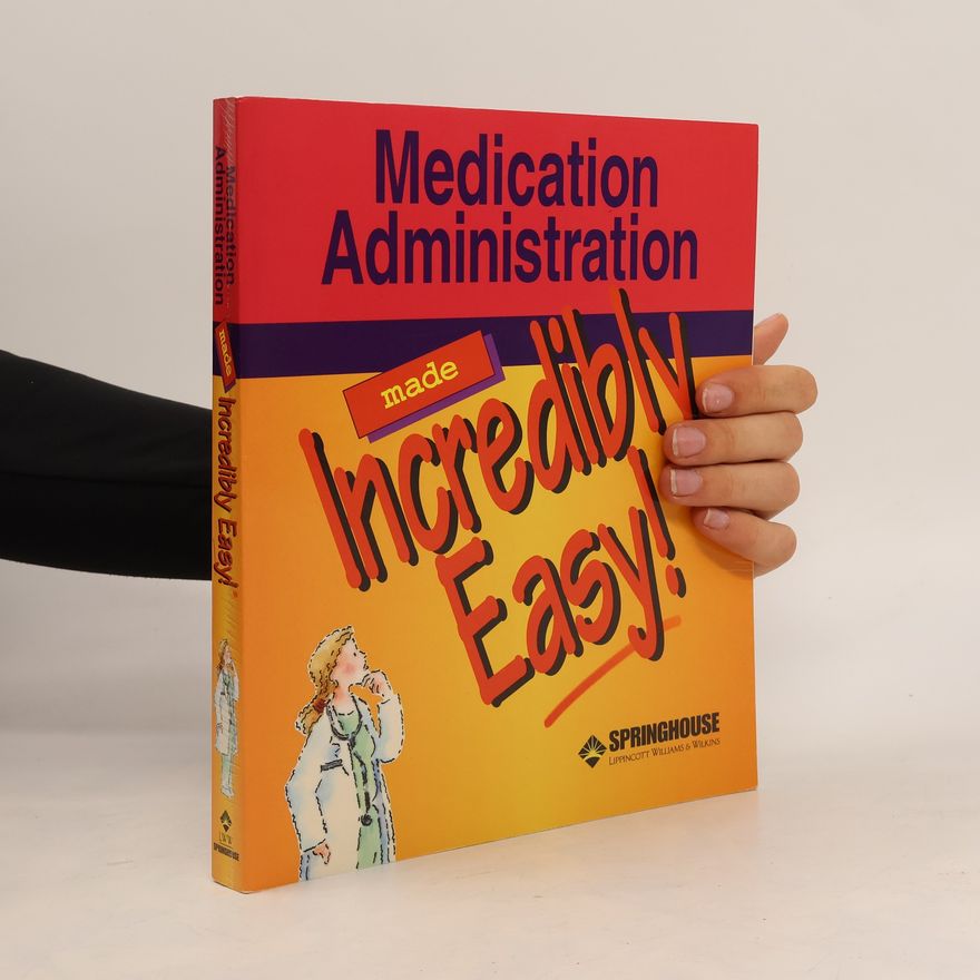 Springhouse Medication Administration Made Incredibly Easy