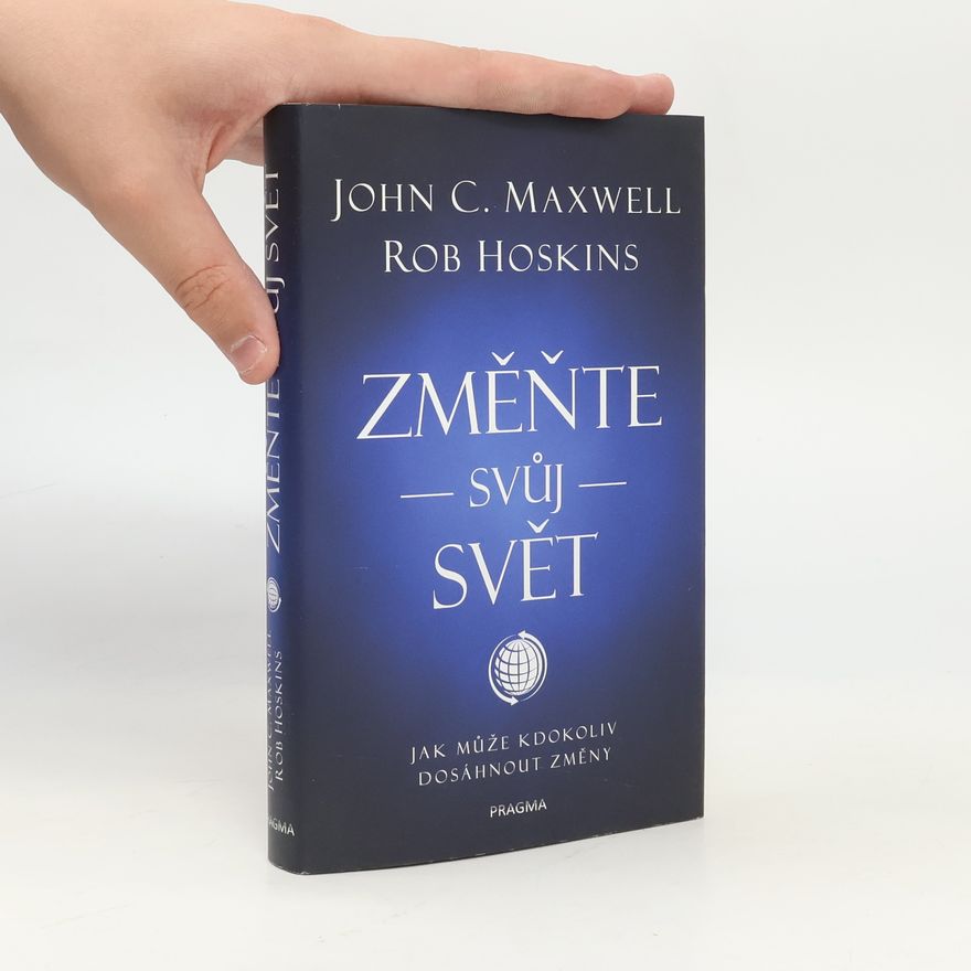 John C. Maxwell Změňte svůj svět