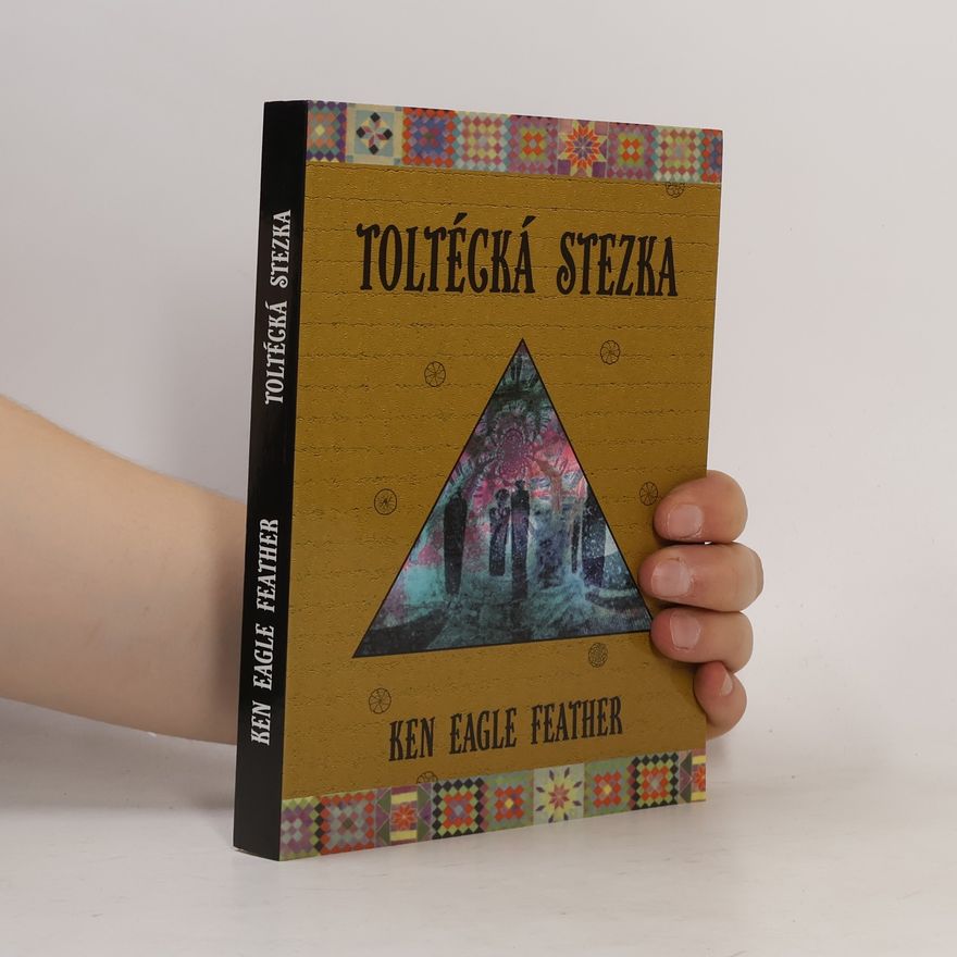 Ken Eagle Feather Toltécká stezka