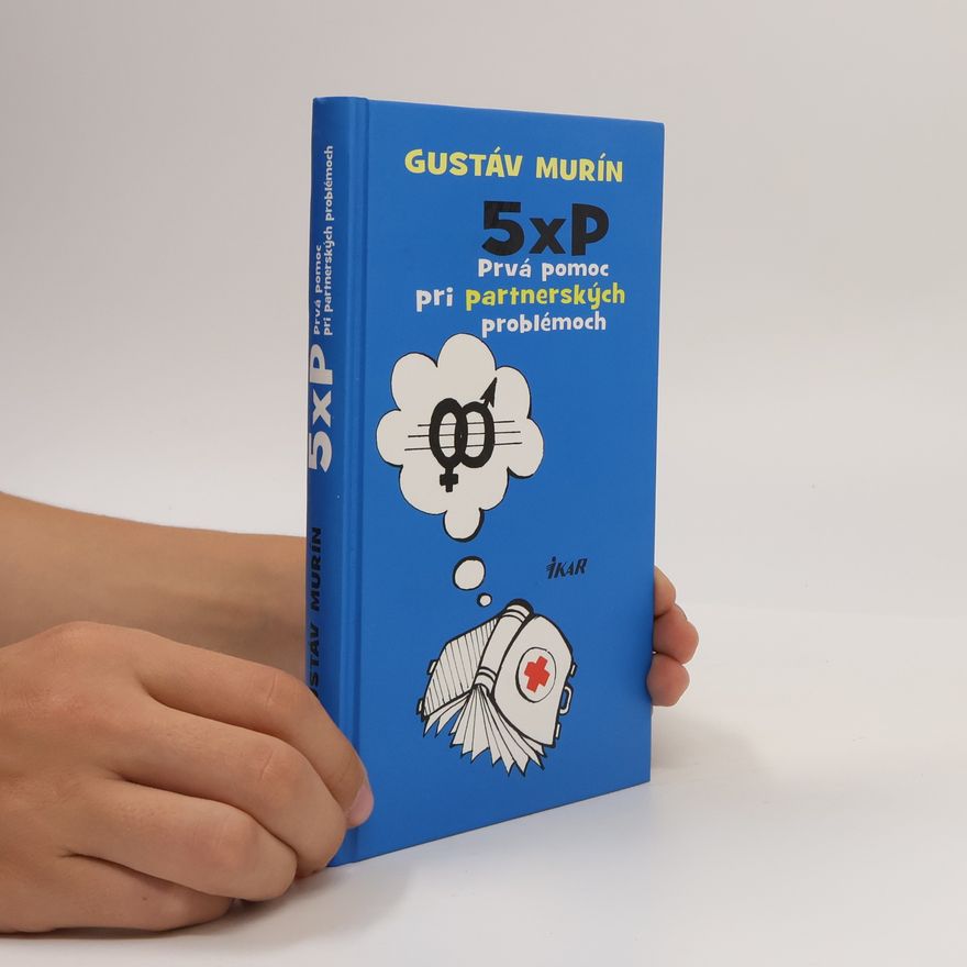 Gustáv Murín 5 x P. Prvá pomoc pri manželských problémoch