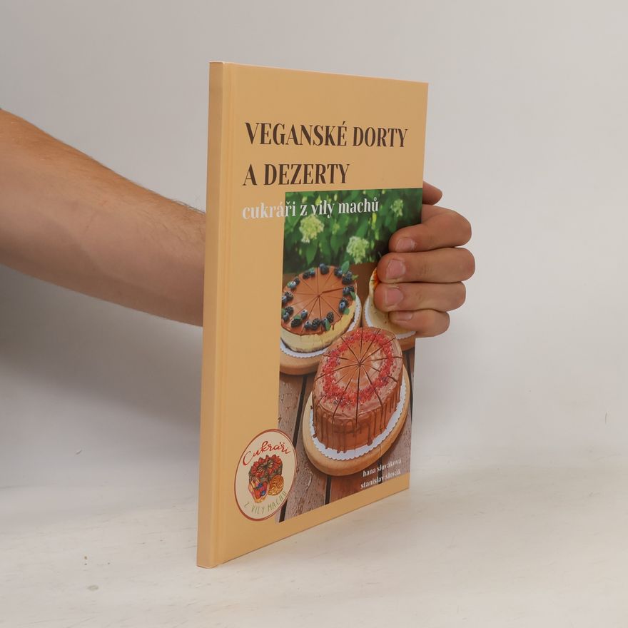 Hana Slováková Veganské dorty a dezerty