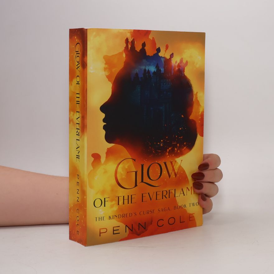 Penn Cole The Kindred's Curse Saga - 2: Glow of the Everflame