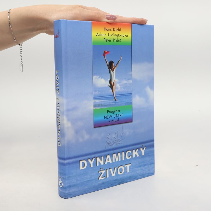 Hans Diehl Dynamický život. Program New start v praxi
