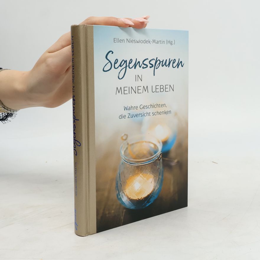 Ellen Nieswiodek-Martin Segensspuren in meinem Leben