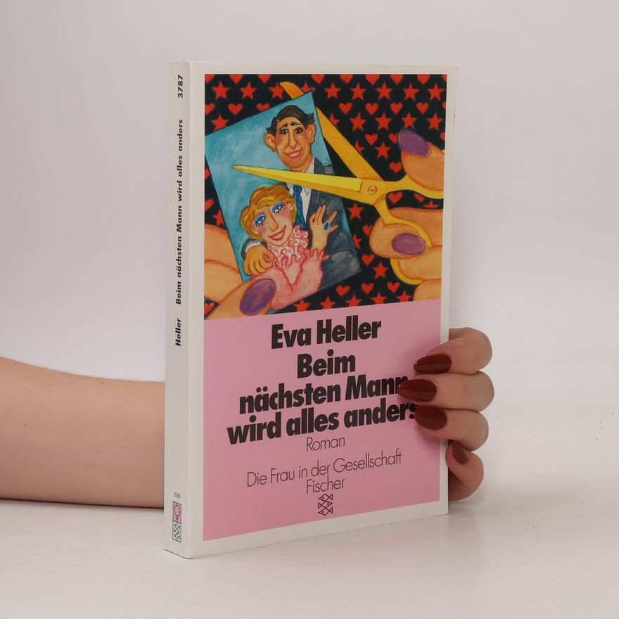 Eva Heller Beim nächsten Mann wird alles anders