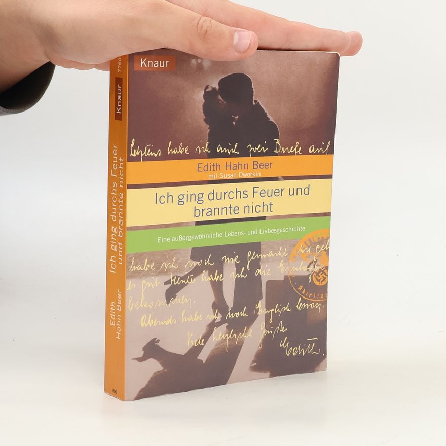 Edith Hahn Beer Ich ging durchs Feuer und brannte nicht