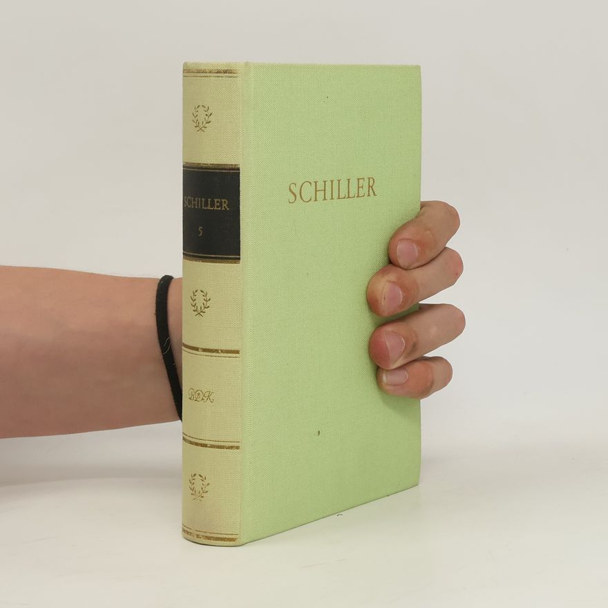 Friedrich Schiller Schiller Werke in Fünf Bänden 5