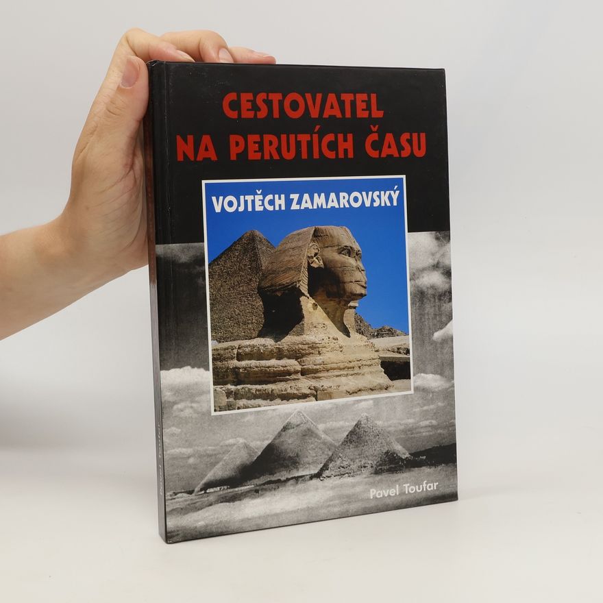 Pavel Toufar Cestovatel na perutích času Vojtěch Zamarovský