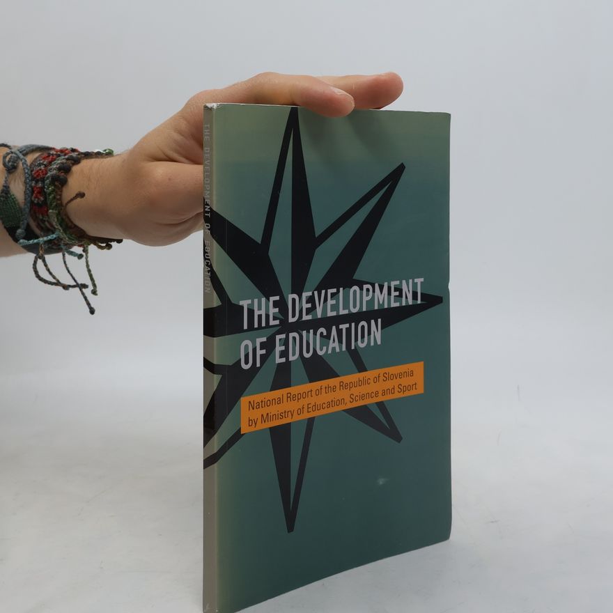 Autorenkollektiv The Development of Education: National Report of the Republic of Slovenia