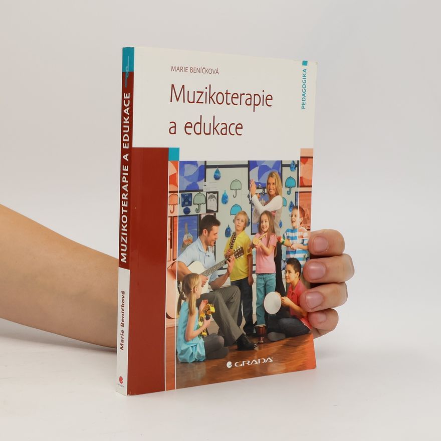 Marie Beníčková Muzikoterapie a edukace
