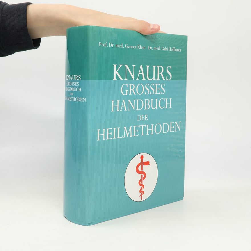Gernot Klein Knaurs grosses Handbuch der Heilmethoden