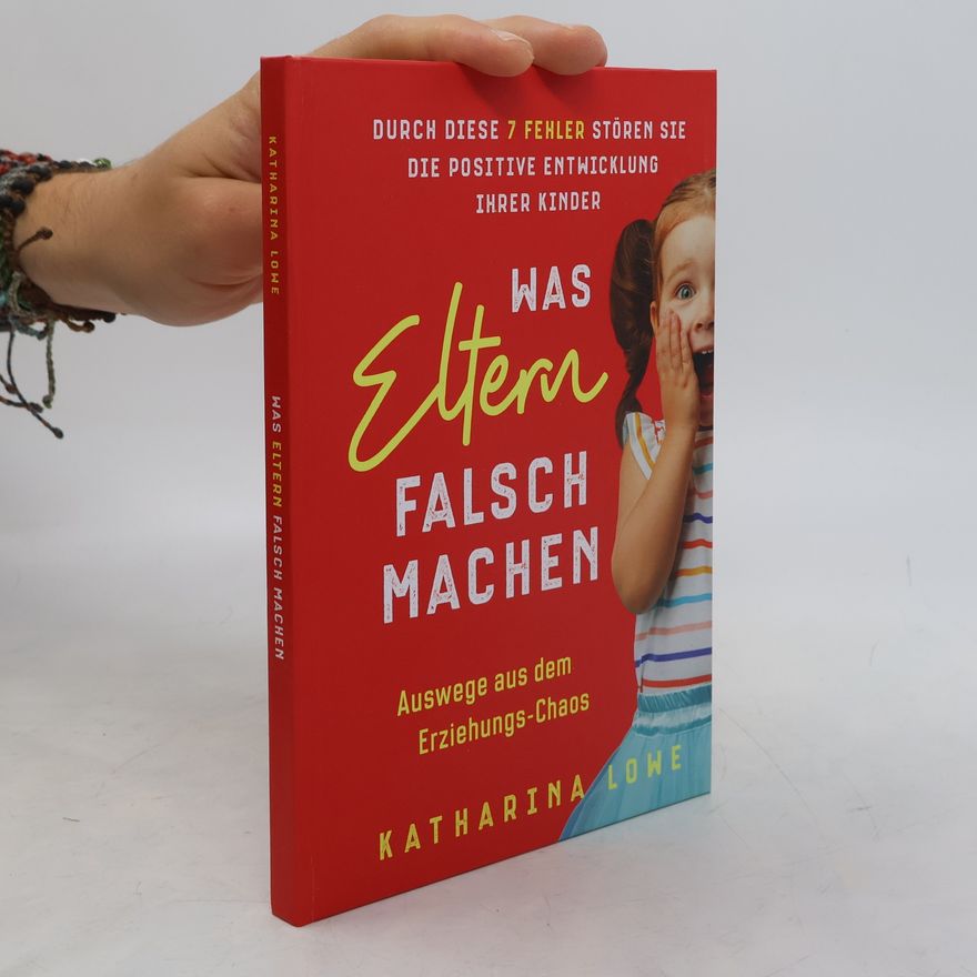 Katharina Löwe Was Eltern falsch machen