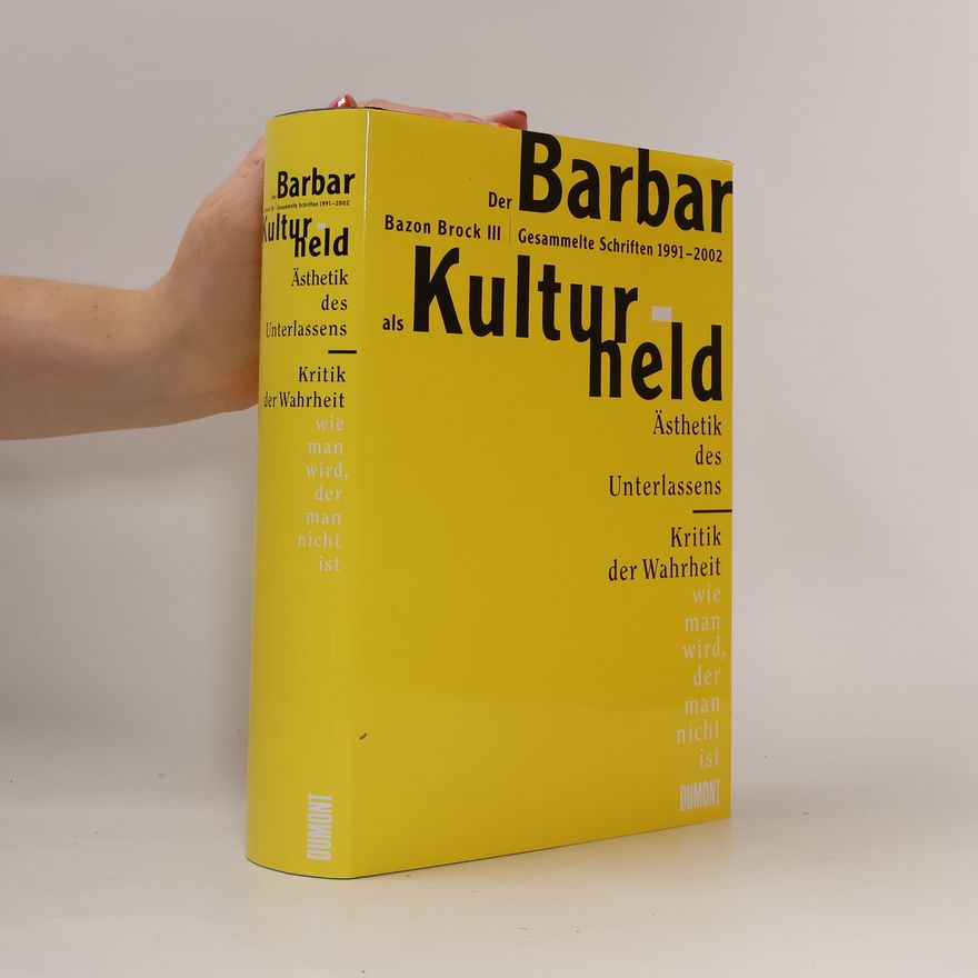 Bazon Brock Der Barbar als Kulturheld