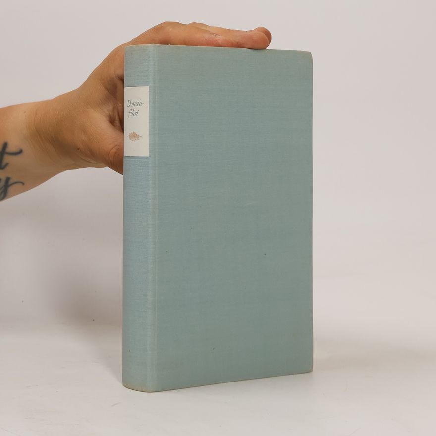 Autores varios Donaufahrt. Von der Quelle bis Wien