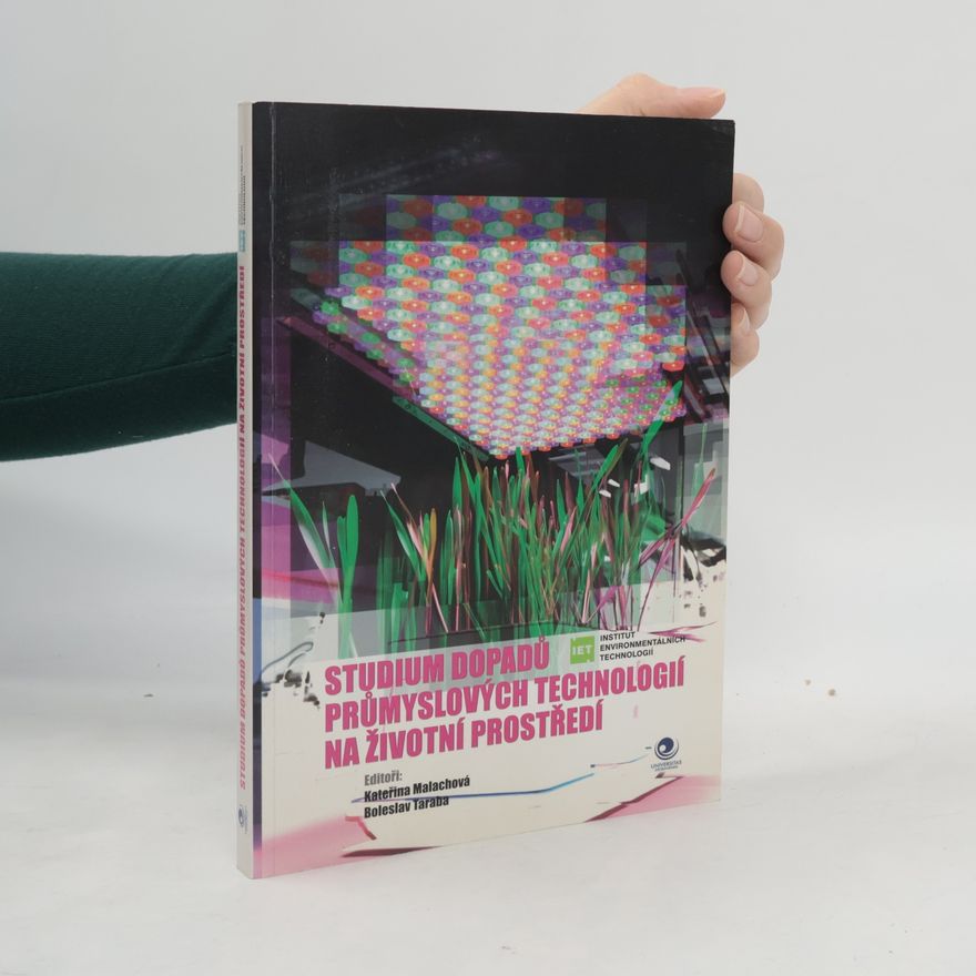 Kateřina Malachová Studium dopadů průmyslových technologií na životní prostředí
