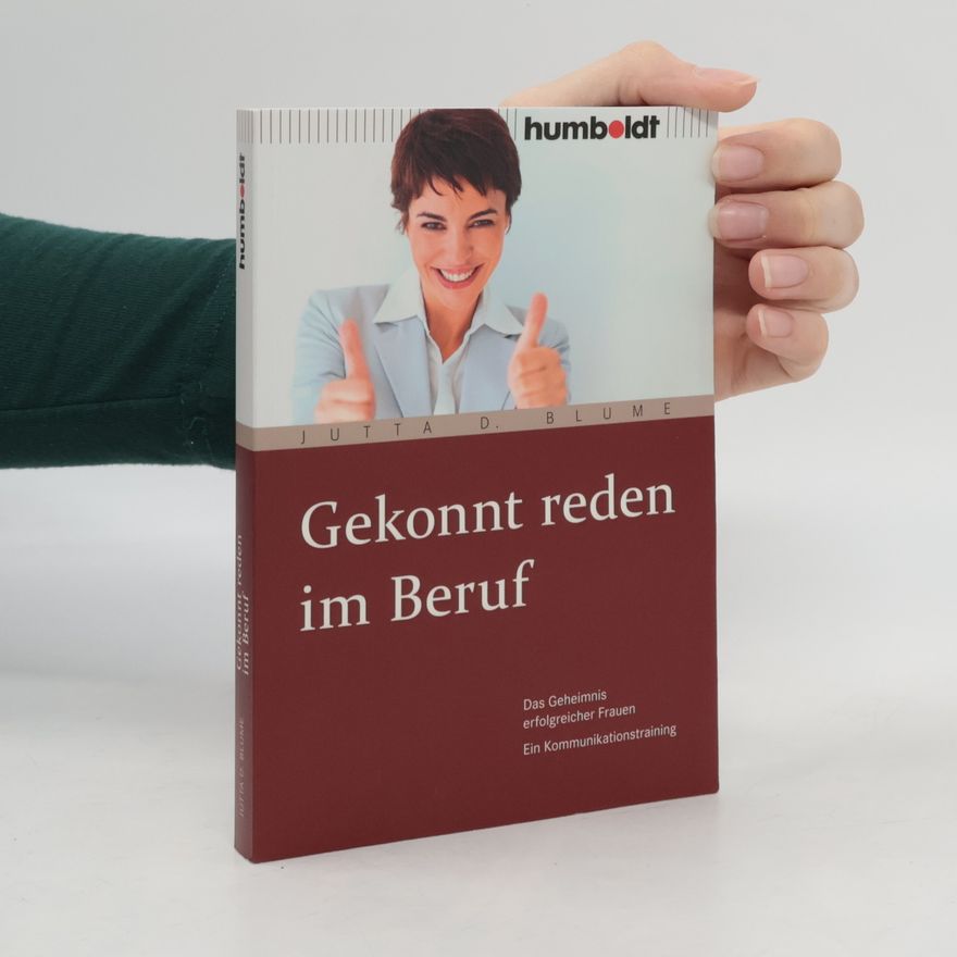 Jutta D. Blume Gekonnt reden im Beruf