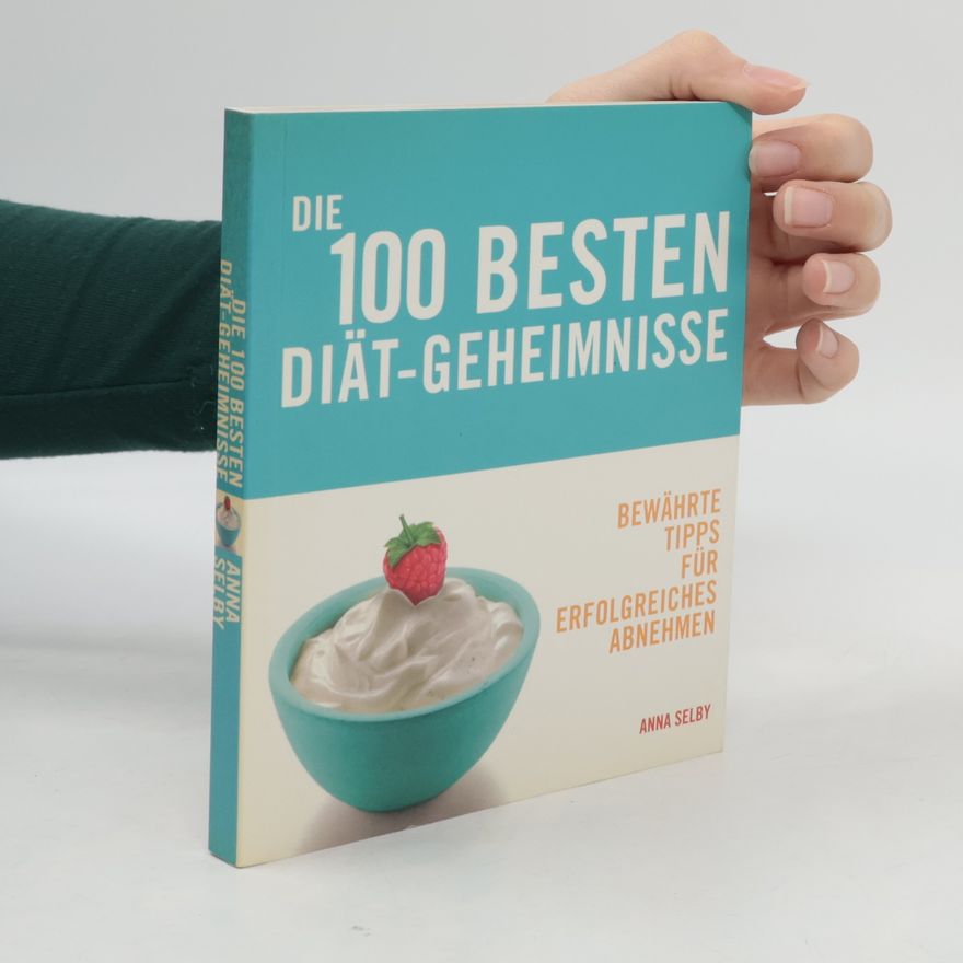 Anna Selby Die 100 besten Diät-Geheimnisse