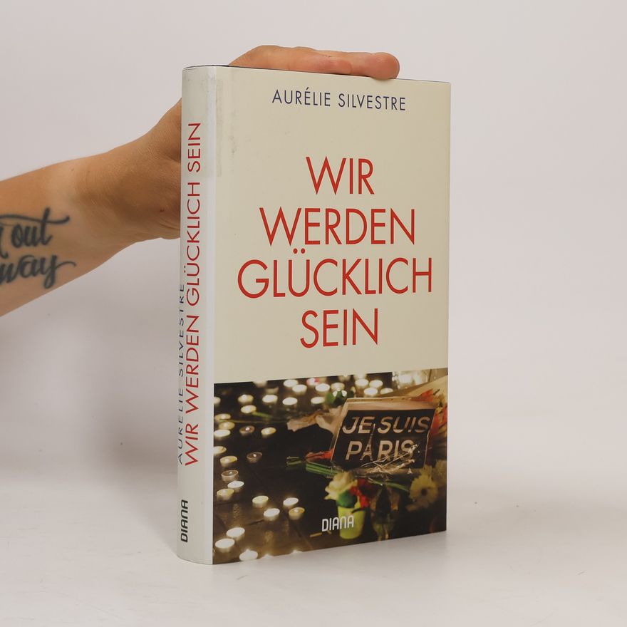 Aurélie Silvestre Wir werden glücklich sein