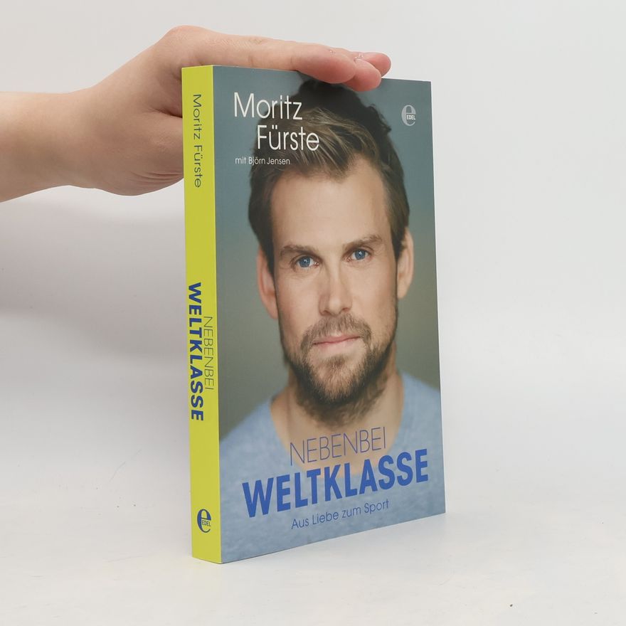 Moritz Fürste Nebenbei Weltklasse