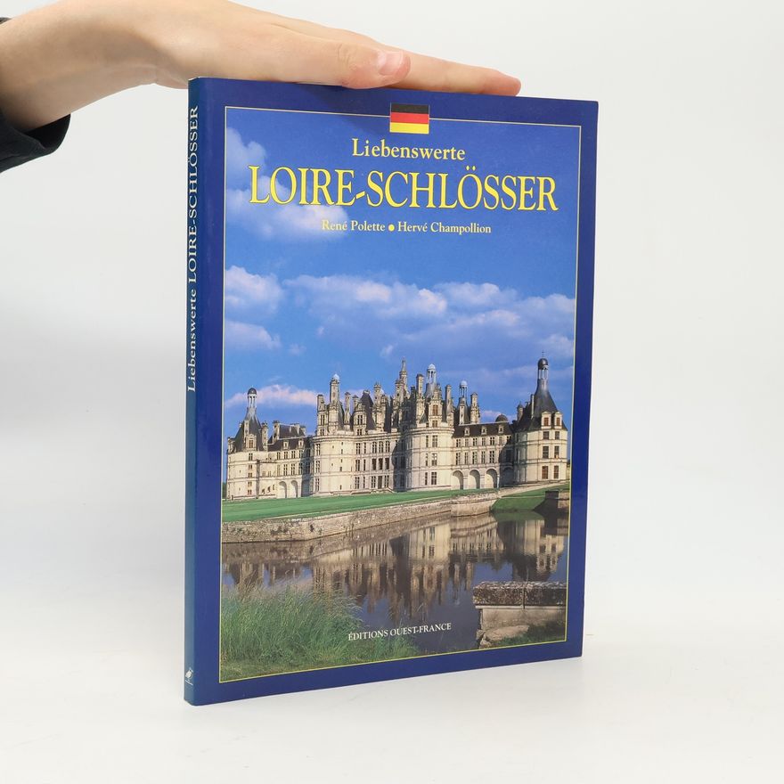 René Polette Liebenswerte Loire-Schlösser