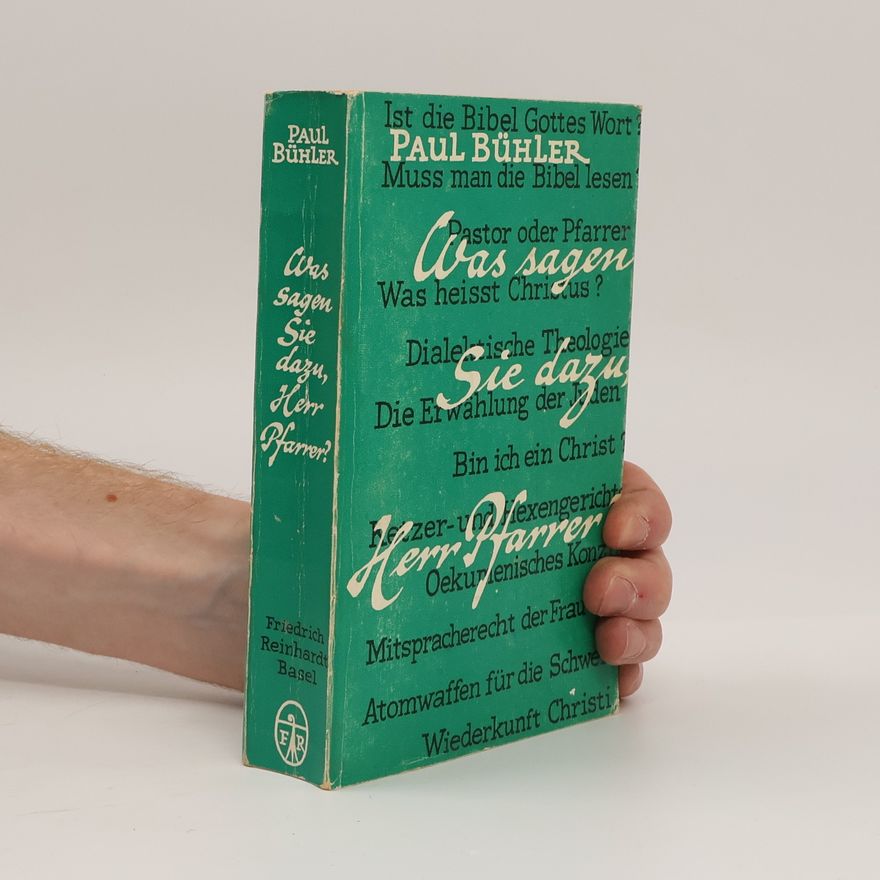 Paul Theophil Bühler Was sagen Sie dazu, Herr Pfarrer?