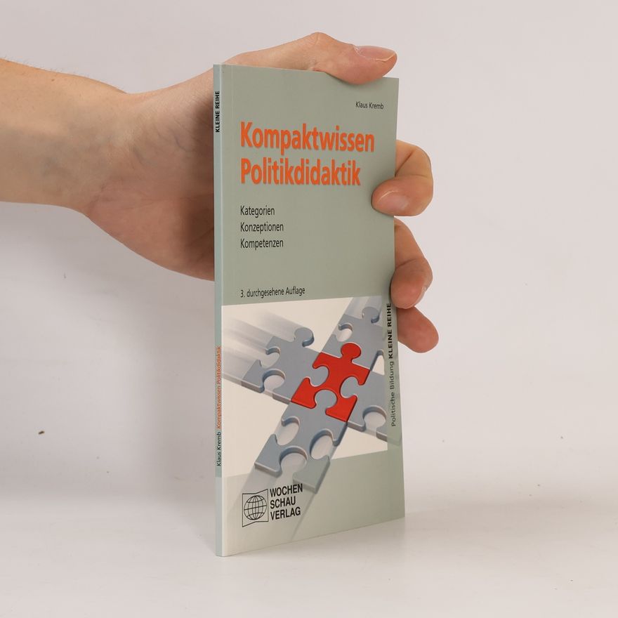 Klaus Kremb Kleine Reihe - Politische Bildung: Kompaktwissen Politikdidaktik