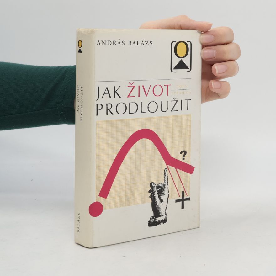 András Balázs Jak život prodloužit