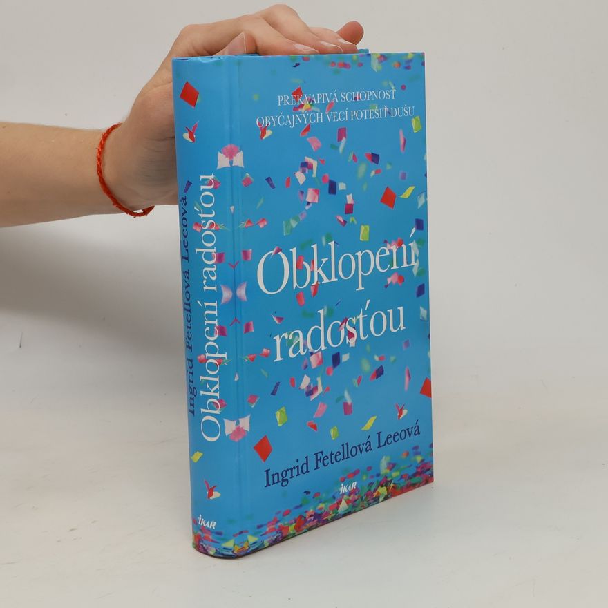 Ingrid Lee Obklopení radosťou