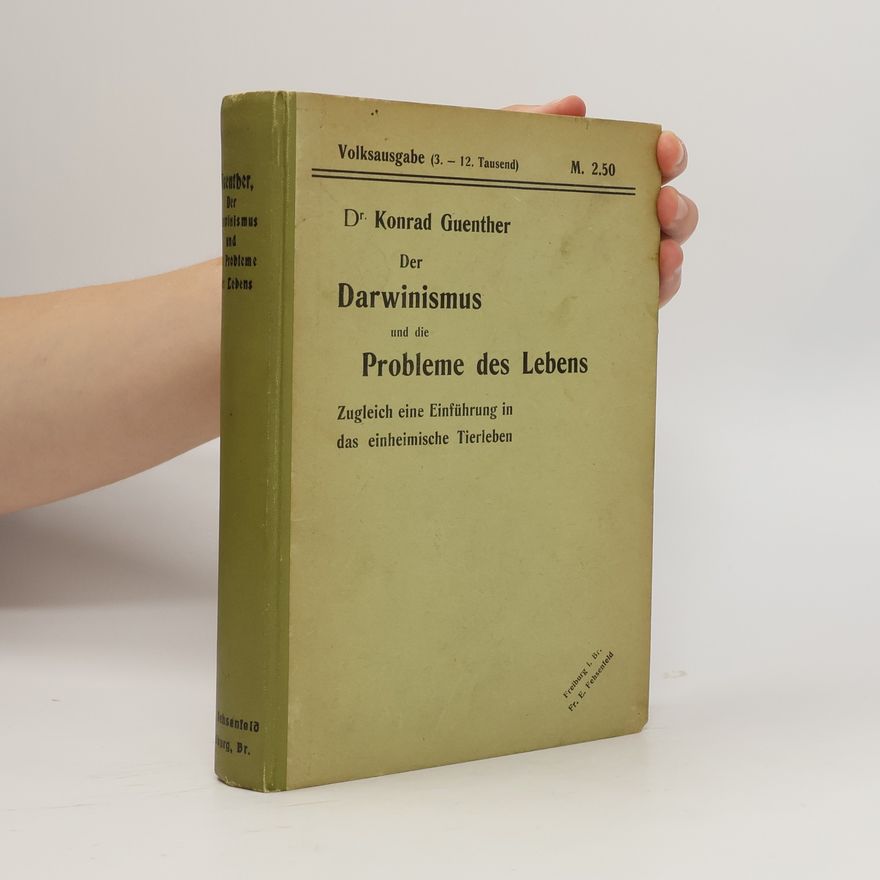 Konrad Guenther Der Darwinismus und die Probleme des Lebens