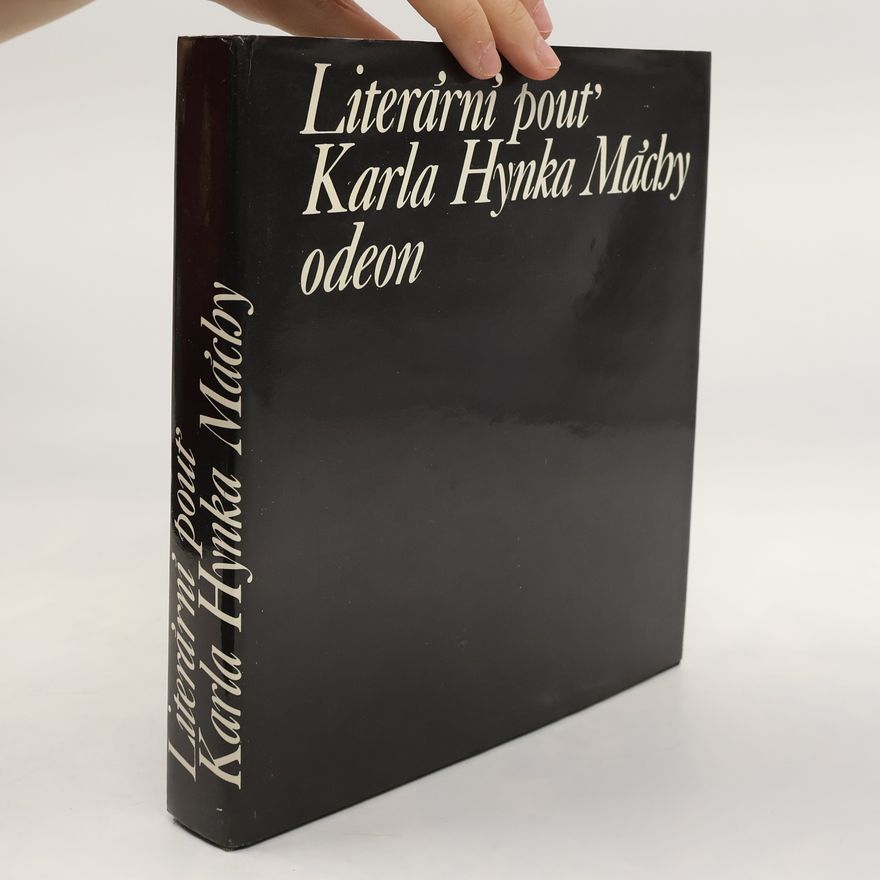 Pavel Vašák Literární pouť Karla Hynka Máchy : Ohlas Máchova díla v letech 1836-1858