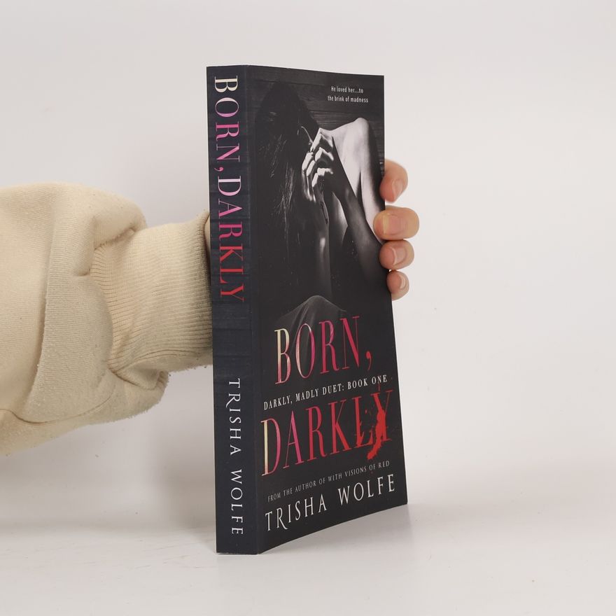 Trisha Wolfe Born, Darkly