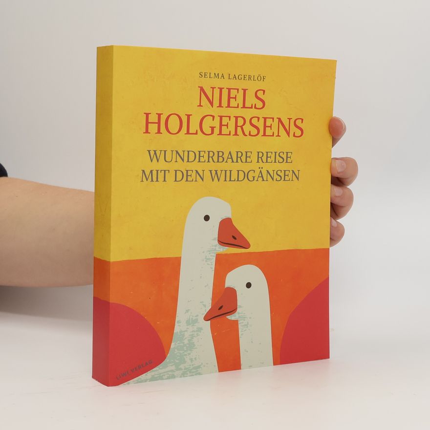 Selma Lagerlöf Niels Holgersens wunderbare Reise mit den Wildgänsen
