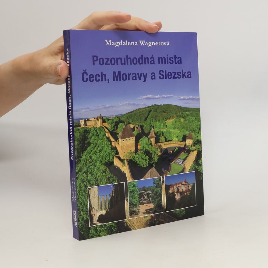 Magdalena Wagnerová Pozoruhodná místa Čech, Moravy a Slezska