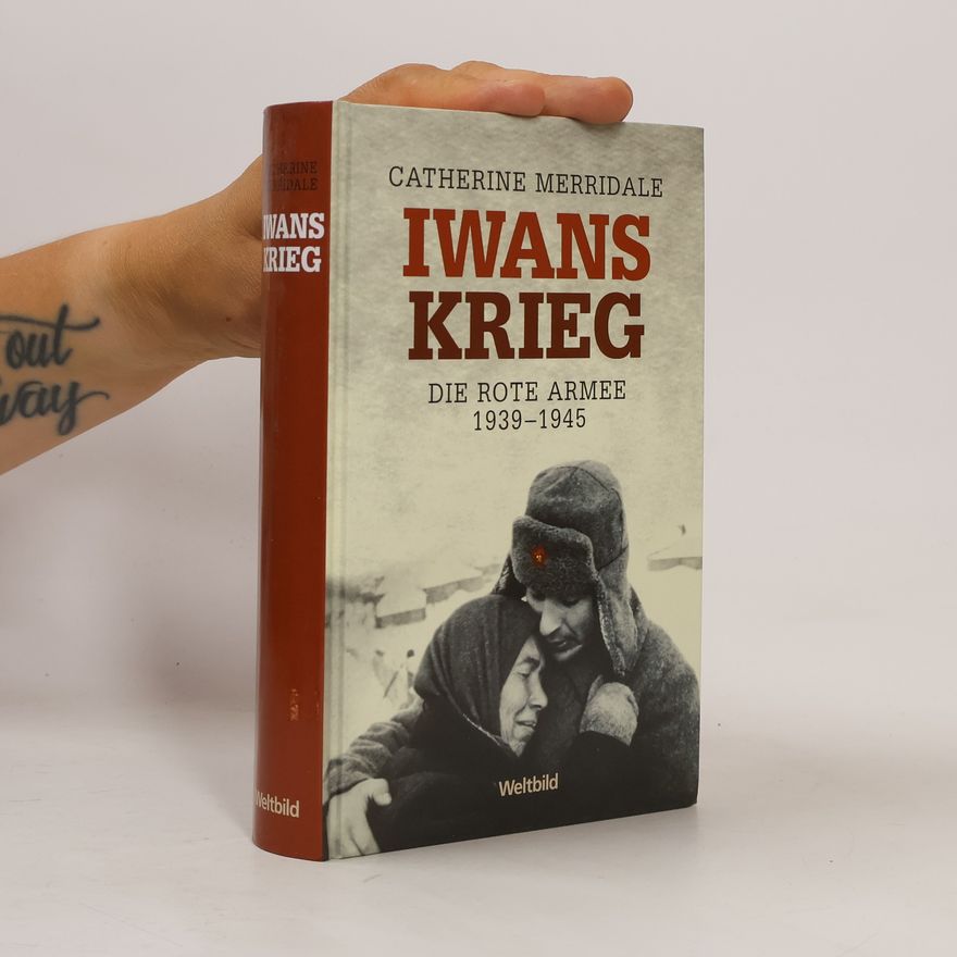 Catherine Merridale Iwans Krieg