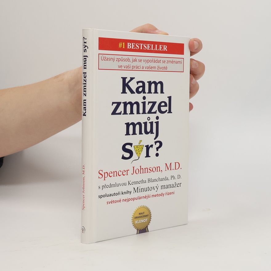 Spencer Johnson Kam zmizel můj sýr?