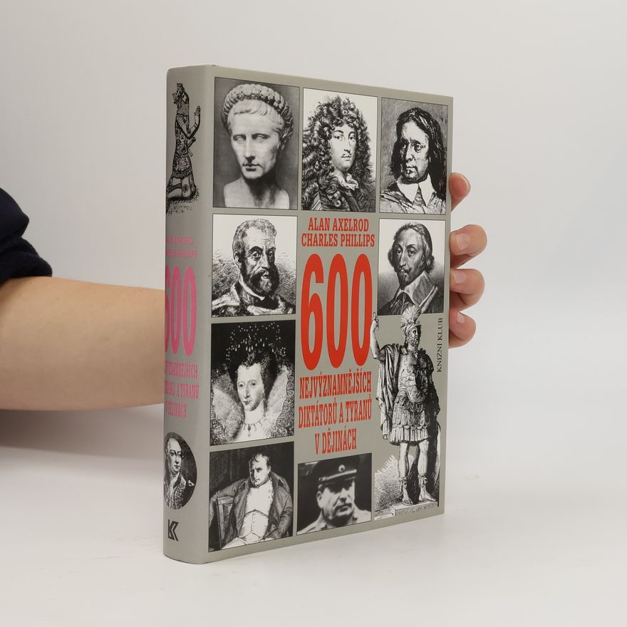Alan Axelrod 600 nejvýznamnějších diktátorů a tyranů v dějinách