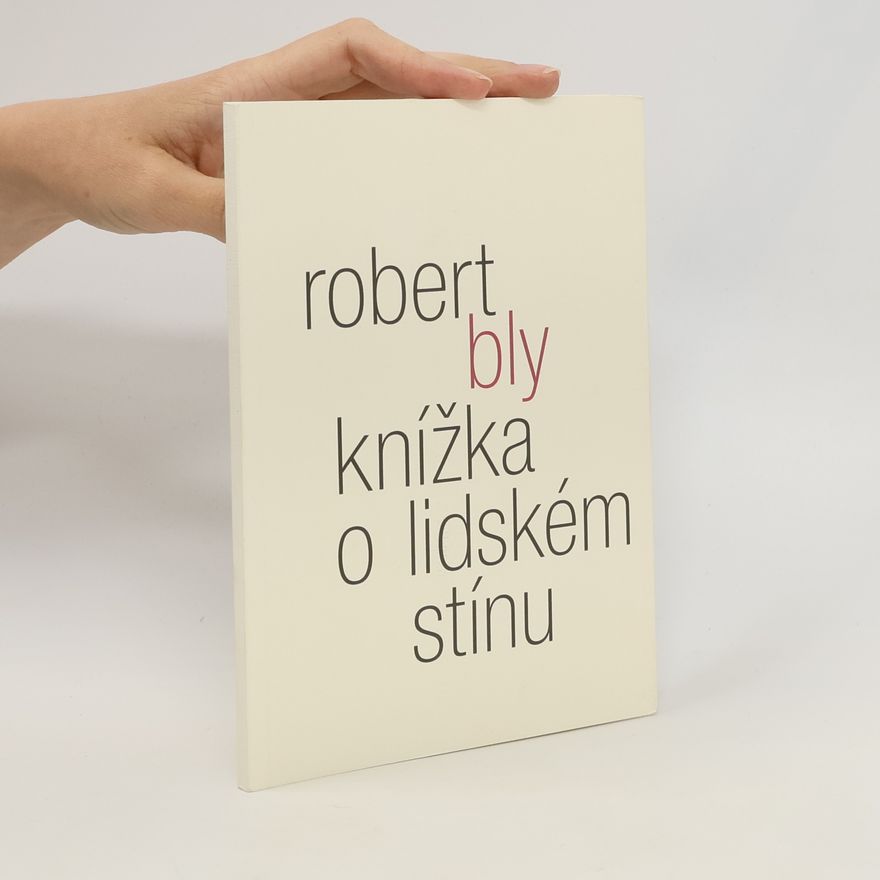 Robert Bly Knížka o lidském stínu