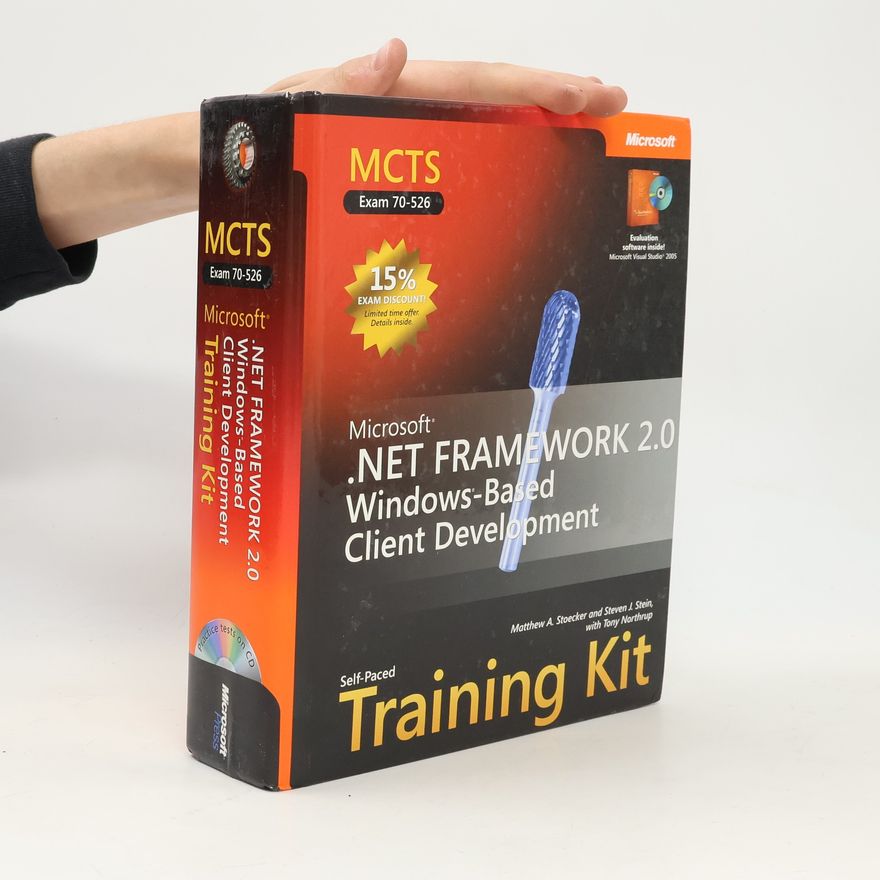 Steven J. Stein Microsoft .NET Framework 2.0 Windows-Based Client Development. Self-Paced Training Kit