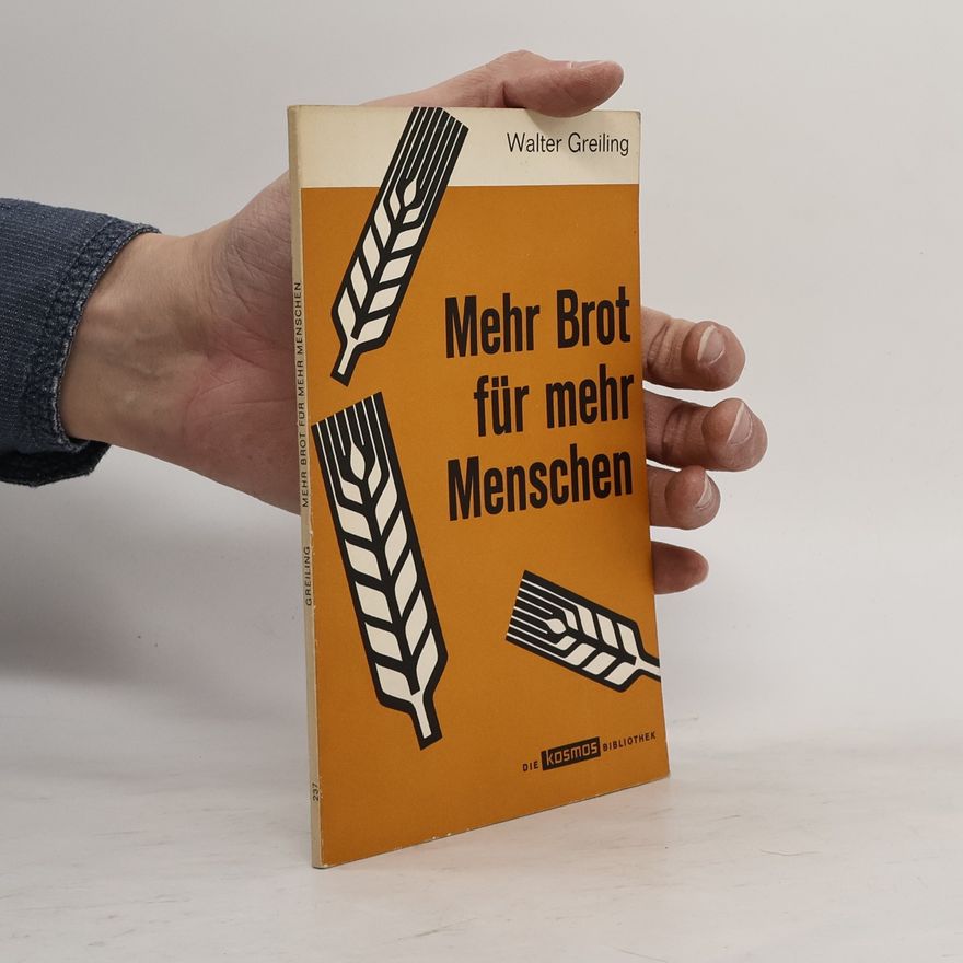 Walter Greiling Brot für mehr Menschen