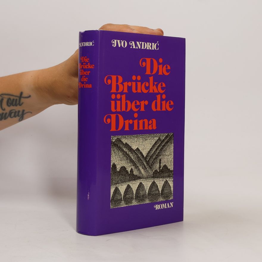 Ivo Andrić Die Brücke über die Drina