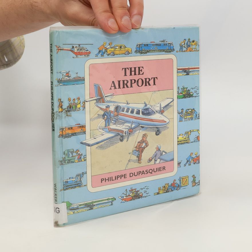 Philippe Dupasquier Busy Places: The Airport