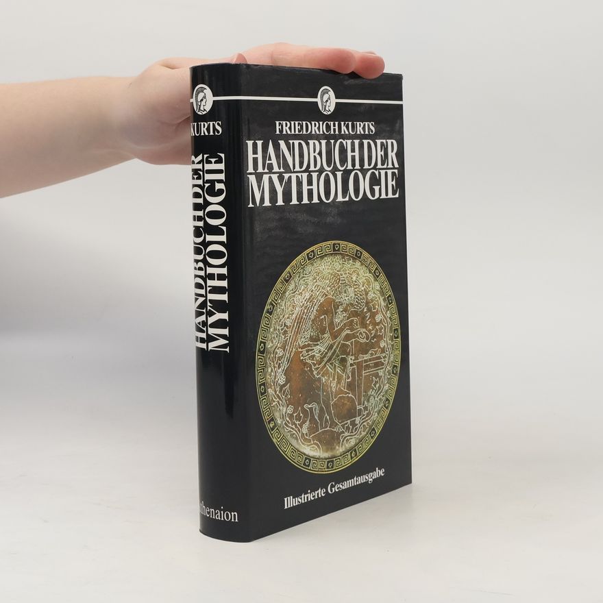 Friedrich Kurts Handbuch der Mythologie