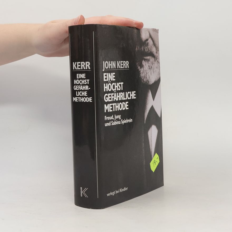 John Kerr Eine höchst gefährliche Methode