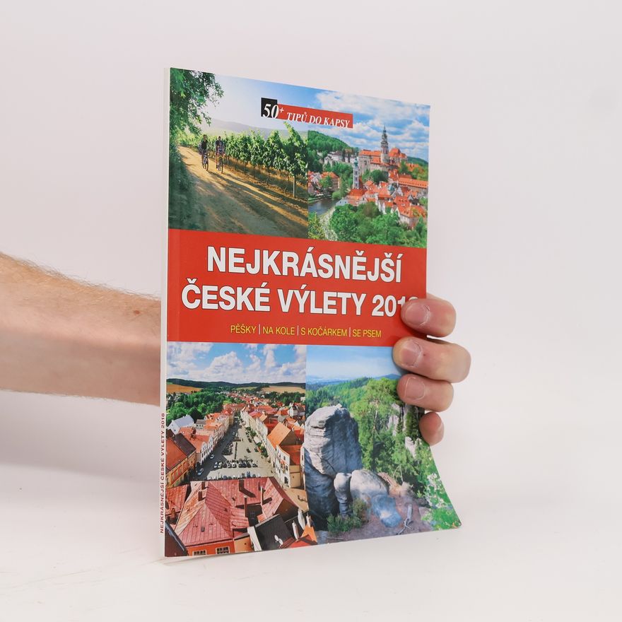 Kolektiv autorů Nejkrásnější české výlety : 50+ výletů do kapsy Nejkrásnější české výlety 2018