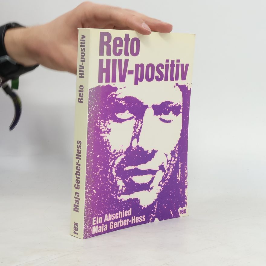 Maja Gerber-Hess Reto. HIV-positiv